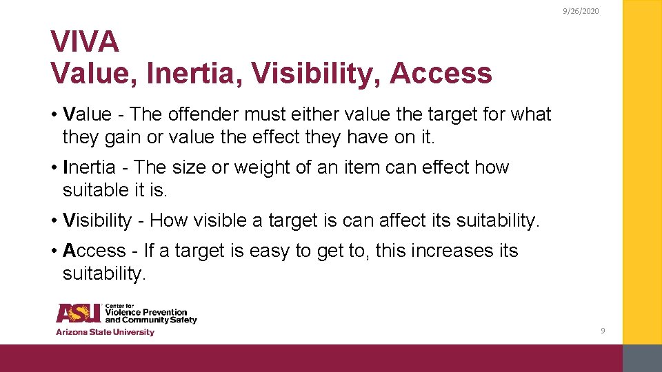 9/26/2020 VIVA Value, Inertia, Visibility, Access • Value - The offender must either value