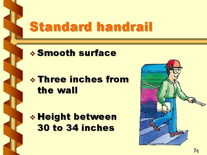 Standard handrail v Smooth surface v Three inches from the wall v Height between