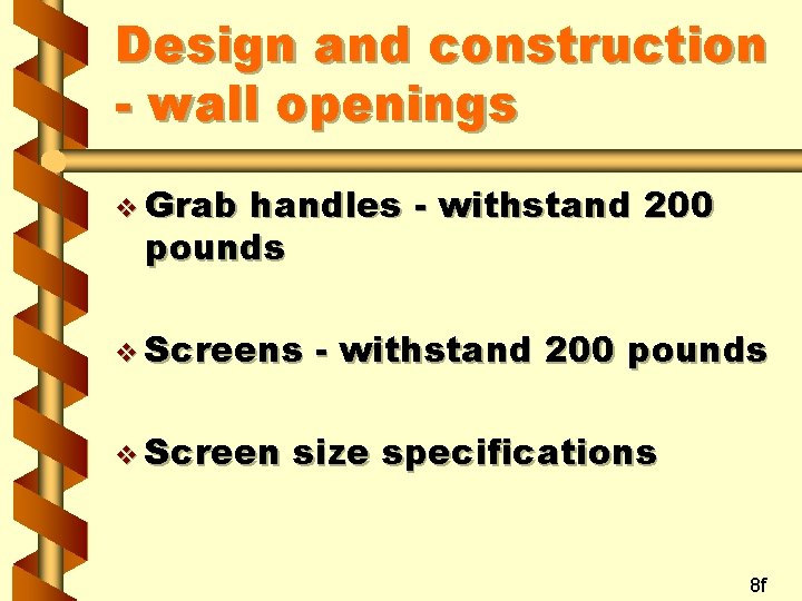 Design and construction - wall openings v Grab handles - withstand 200 pounds v