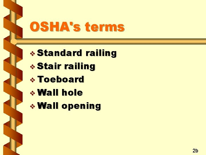 OSHA's terms v Standard railing v Stair railing v Toeboard v Wall hole v