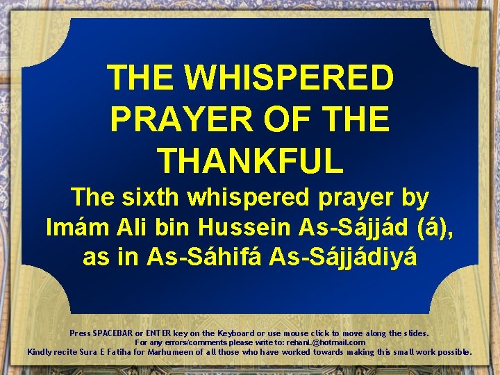 THE WHISPERED PRAYER OF THE THANKFUL The sixth whispered prayer by Imám Ali bin