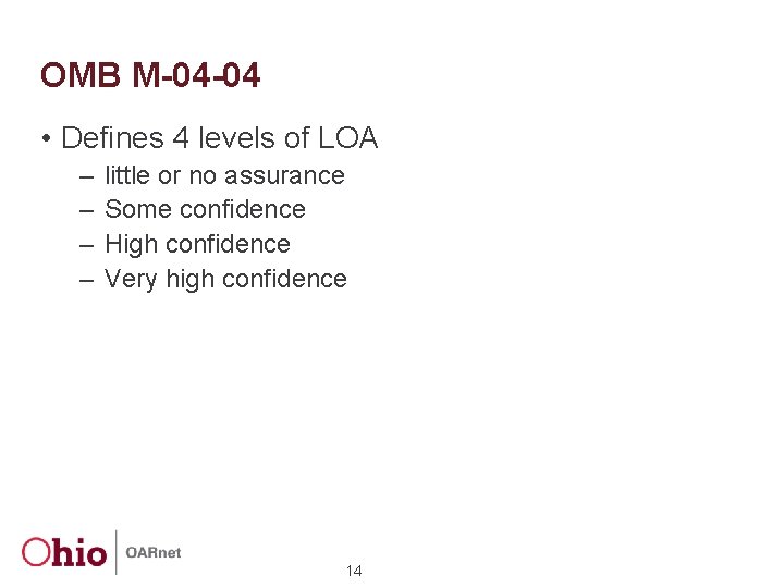 OMB M-04 -04 • Defines 4 levels of LOA – – little or no