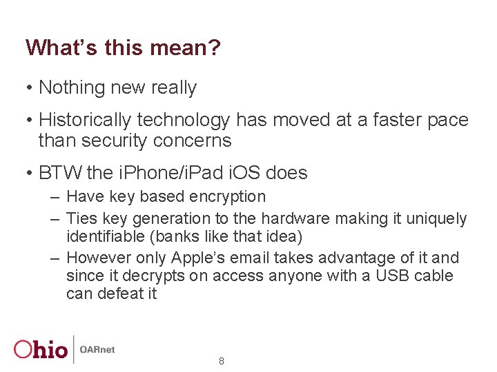 What’s this mean? • Nothing new really • Historically technology has moved at a