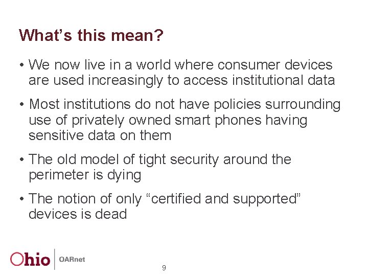 What’s this mean? • We now live in a world where consumer devices are