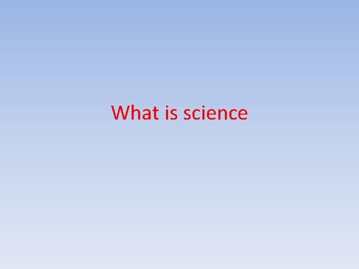 What is science 