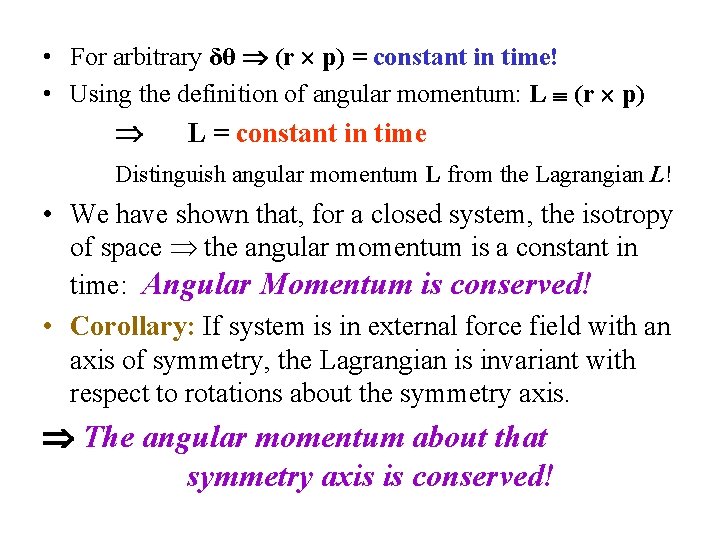  • For arbitrary δθ (r p) = constant in time! • Using the