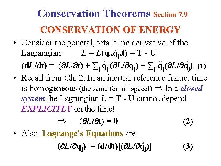 Conservation Theorems Section 7. 9 CONSERVATION OF ENERGY • Consider the general, total time