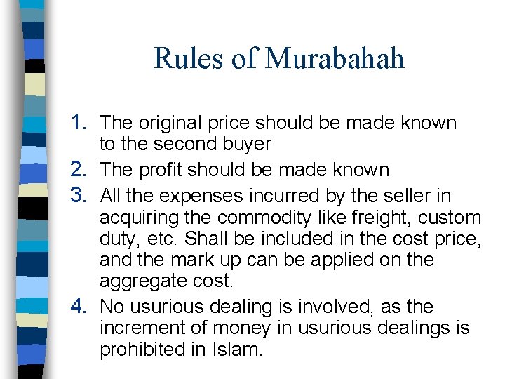 Rules of Murabahah 1. The original price should be made known to the second