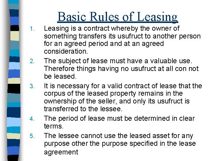 Basic Rules of Leasing 1. 2. 3. 4. 5. Leasing is a contract whereby