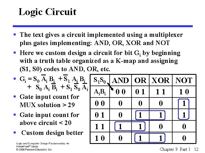 Logic Circuit § The text gives a circuit implemented using a multiplexer plus gates