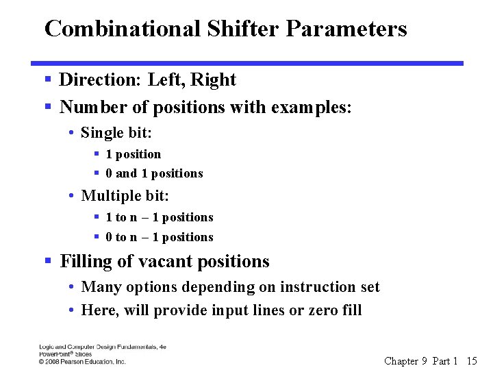 Combinational Shifter Parameters § Direction: Left, Right § Number of positions with examples: •