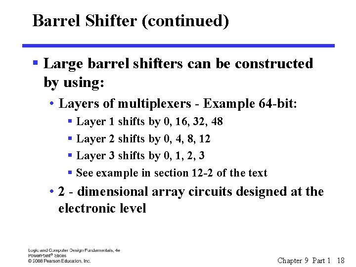 Barrel Shifter (continued) § Large barrel shifters can be constructed by using: • Layers