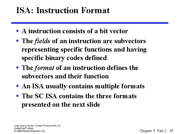 ISA: Instruction Format § A instruction consists of a bit vector § The fields