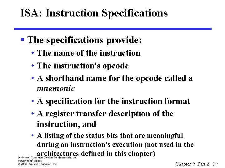 ISA: Instruction Specifications § The specifications provide: • The name of the instruction •