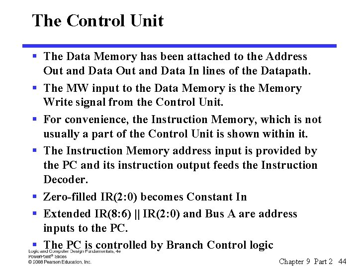 The Control Unit § The Data Memory has been attached to the Address Out