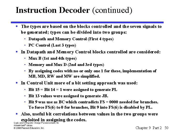 Instruction Decoder (continued) § The types are based on the blocks controlled and the