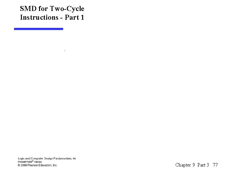 SMD for Two-Cycle Instructions - Part 1 Chapter 9 Part 3 77 