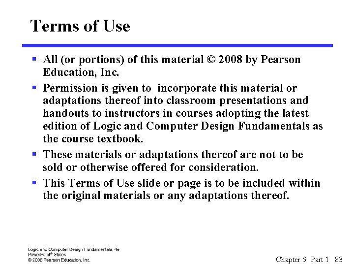 Terms of Use § All (or portions) of this material © 2008 by Pearson