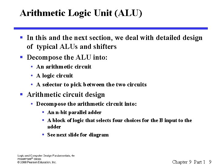 Arithmetic Logic Unit (ALU) § In this and the next section, we deal with