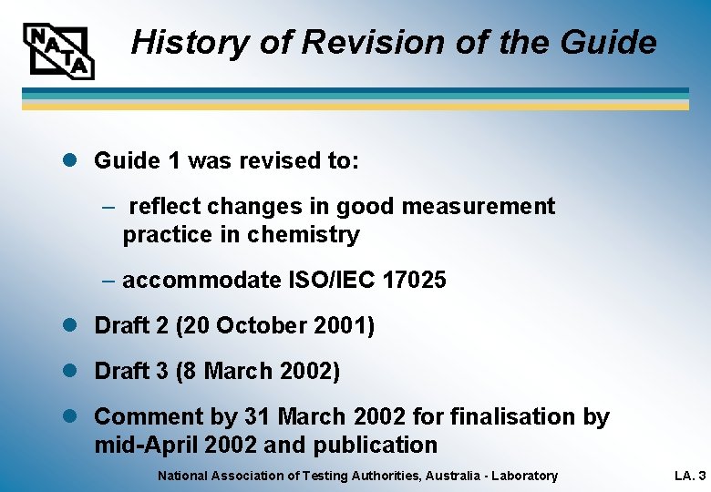 History of Revision of the Guide l Guide 1 was revised to: – reflect