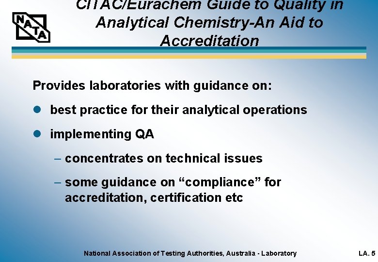 CITAC/Eurachem Guide to Quality in Analytical Chemistry-An Aid to Accreditation Provides laboratories with guidance