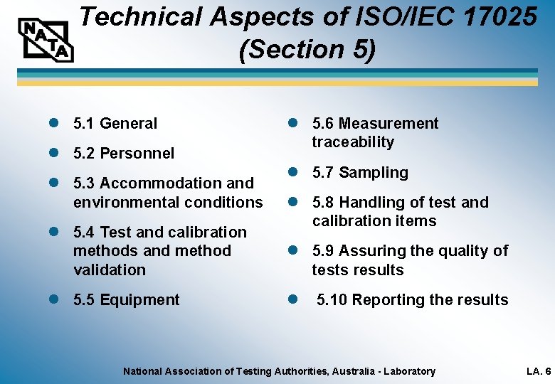 Technical Aspects of ISO/IEC 17025 (Section 5) l 5. 1 General l 5. 2