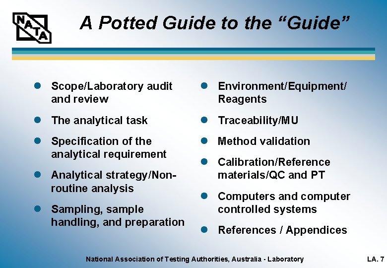 A Potted Guide to the “Guide” l Scope/Laboratory audit and review l Environment/Equipment/ Reagents