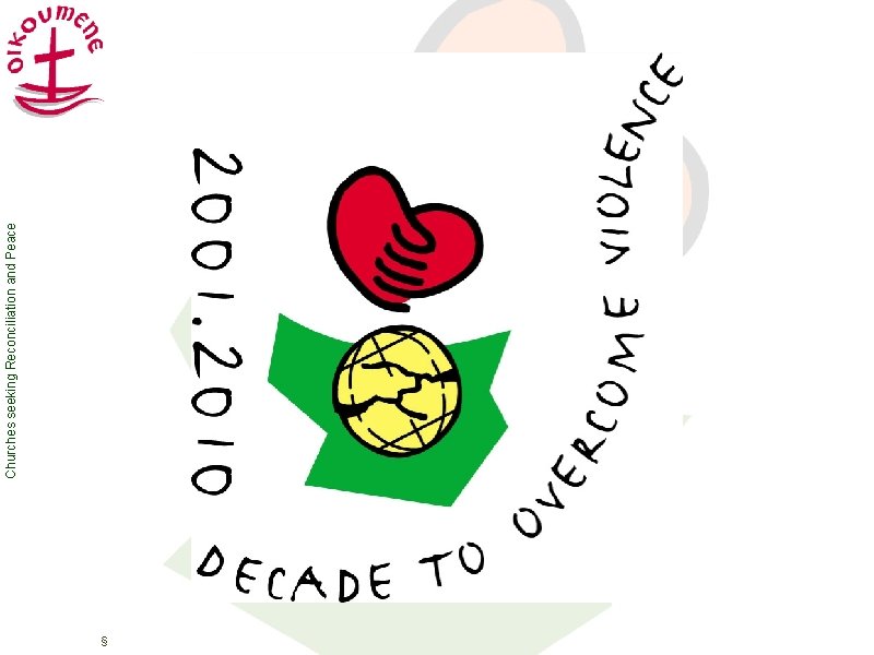 § Churches seeking Reconciliation and Peace § Churches seeking Reconciliation and Peace