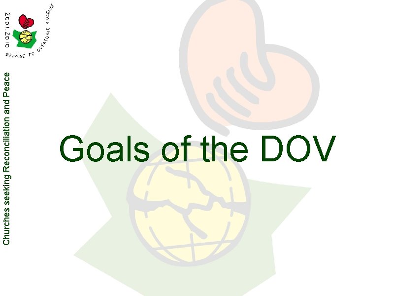 Churches seeking Reconciliation and Peace Goals of the DOV 