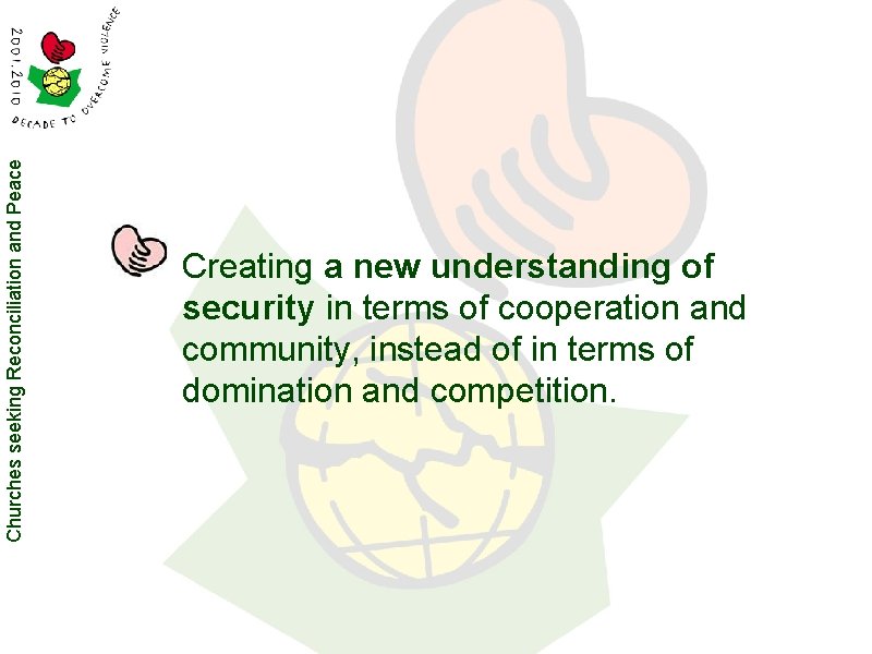 Churches seeking Reconciliation and Peace Creating a new understanding of security in terms of Churches seeking Reconciliation and Peace Creating a new understanding of security in terms of