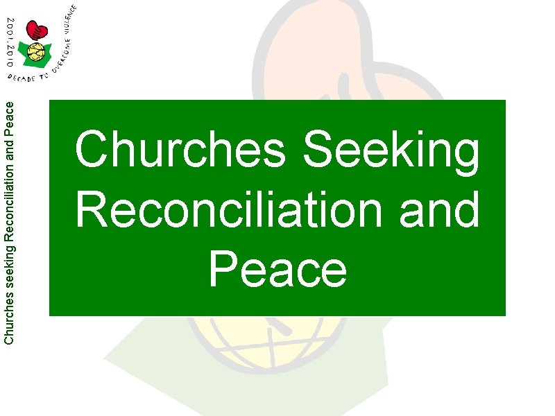 Churches seeking Reconciliation and Peace Churches Seeking Reconciliation and Peace 