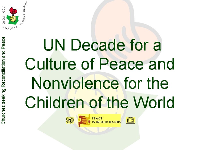 Churches seeking Reconciliation and Peace UN Decade for a Culture of Peace and Nonviolence