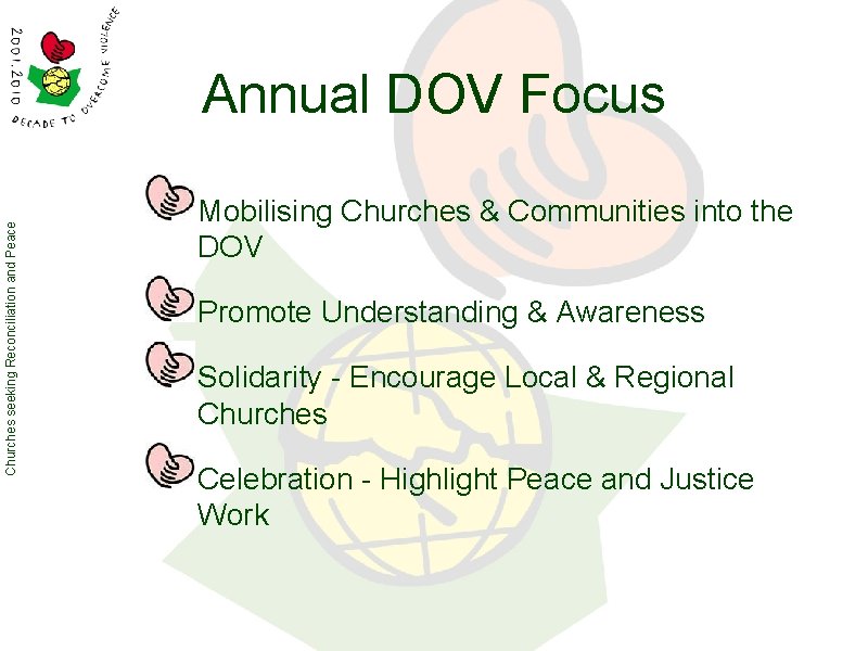 Churches seeking Reconciliation and Peace Annual DOV Focus Mobilising Churches & Communities into the Churches seeking Reconciliation and Peace Annual DOV Focus Mobilising Churches & Communities into the
