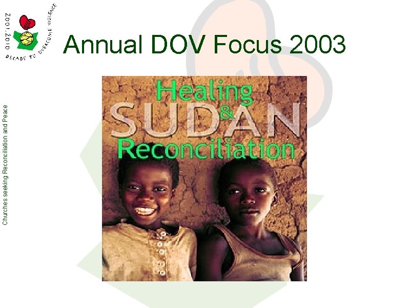 Churches seeking Reconciliation and Peace Annual DOV Focus 2003 