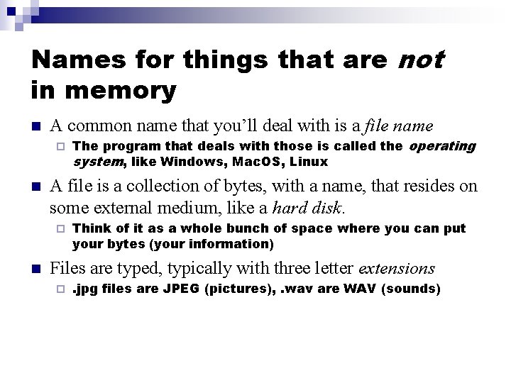 Names for things that are not in memory n A common name that you’ll