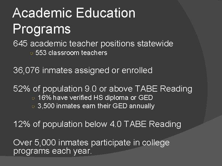 Academic Education Programs 645 academic teacher positions statewide ○ 553 classroom teachers 36, 076