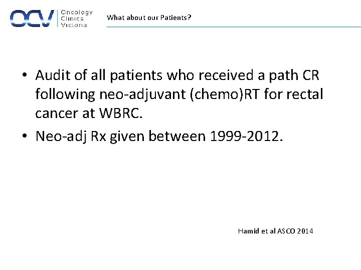 What about our Patients? • Audit of all patients who received a path CR