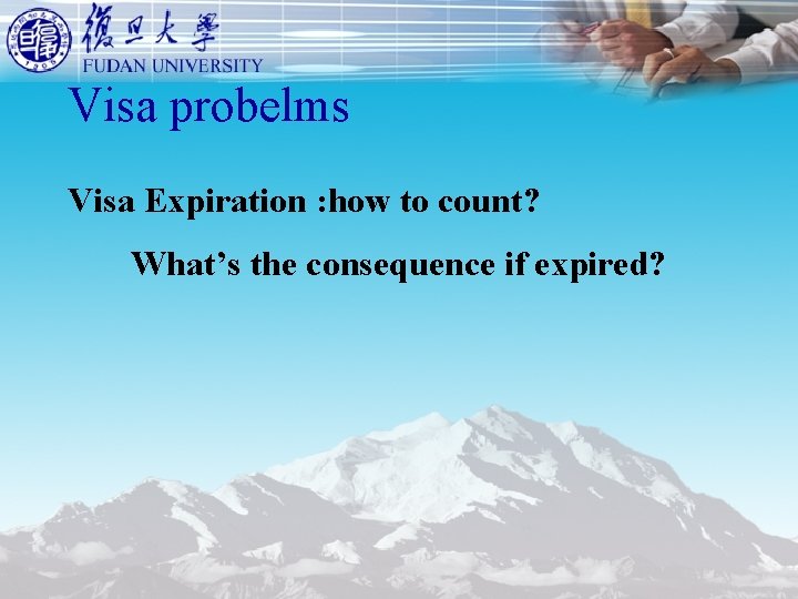 Visa probelms Visa Expiration : how to count? What’s the consequence if expired? 