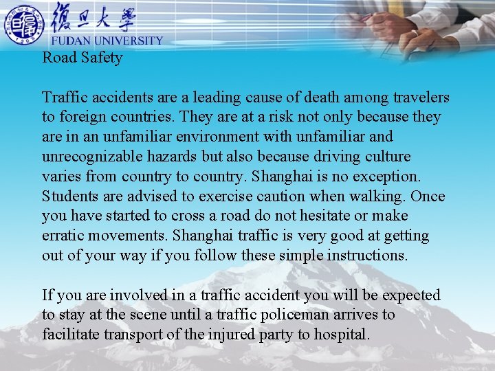 Road Safety Traffic accidents are a leading cause of death among travelers to foreign