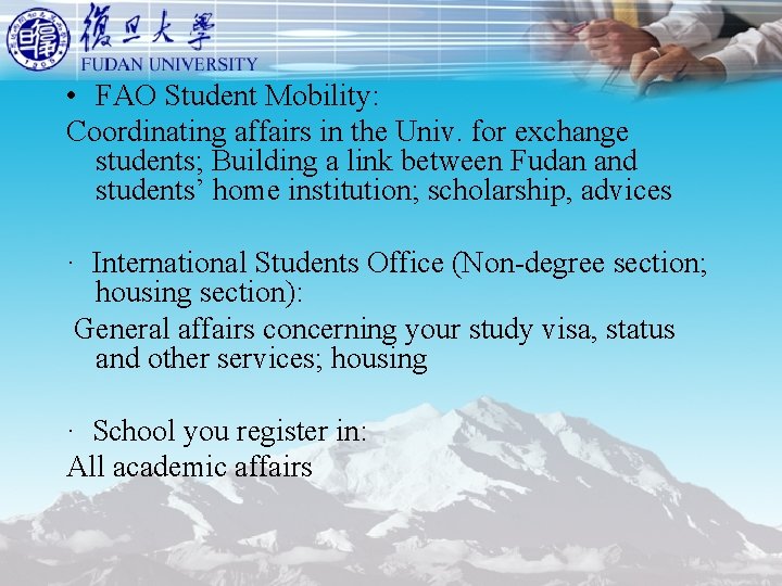  • FAO Student Mobility: Coordinating affairs in the Univ. for exchange students; Building