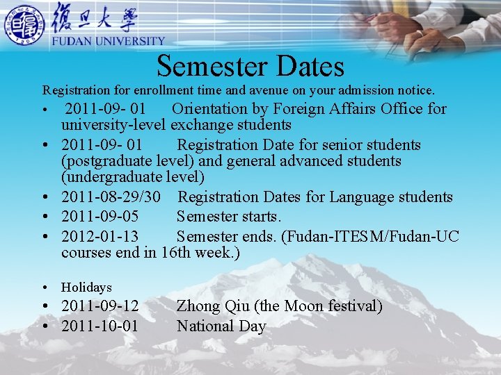 Semester Dates Registration for enrollment time and avenue on your admission notice. • 2011
