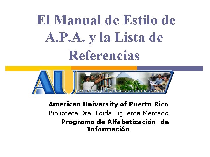 El Manual de Estilo de A. P. A. y la Lista de Referencias American