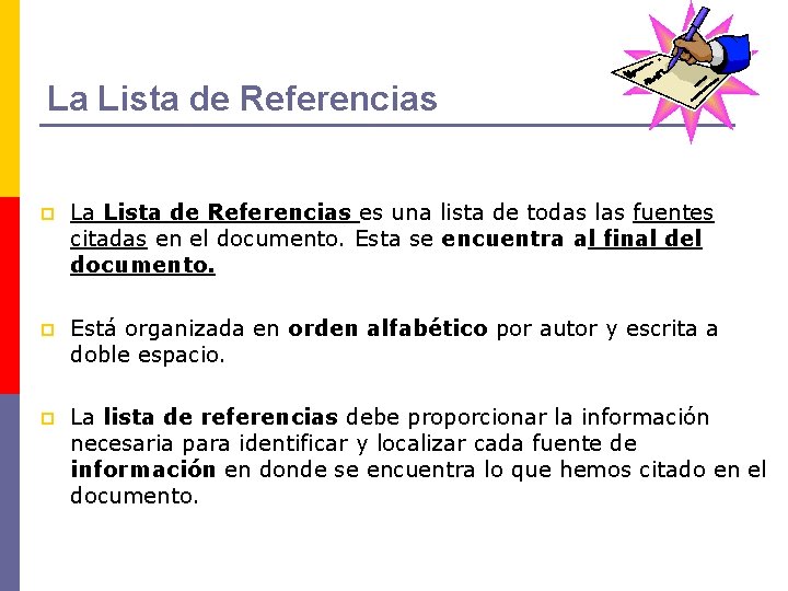 La Lista de Referencias p La Lista de Referencias es una lista de todas