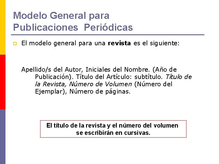 Modelo General para Publicaciones Periódicas p El modelo general para una revista es el