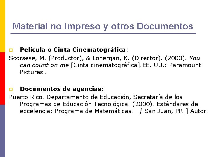 Material no Impreso y otros Documentos Película o Cinta Cinematográfica: Scorsese, M. (Productor), &