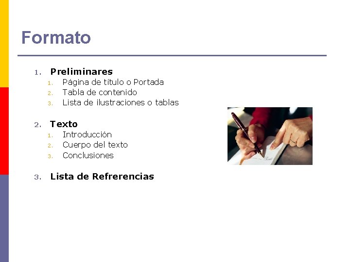 Formato 1. Preliminares 1. 2. 3. 2. Texto 1. 2. 3. Página de título