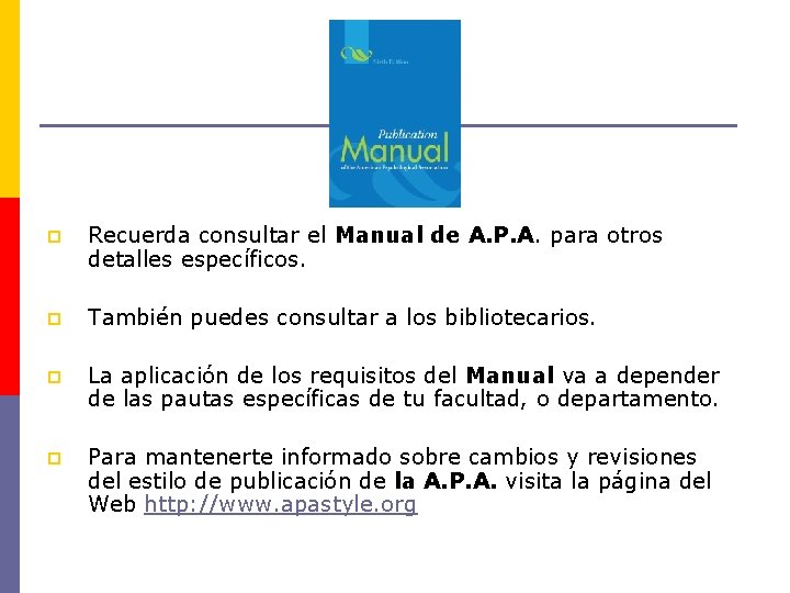 p Recuerda consultar el Manual de A. P. A. para otros detalles específicos. p
