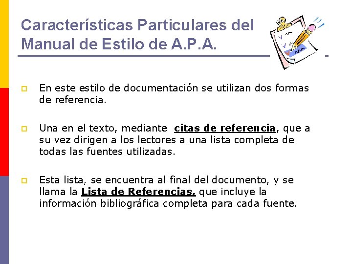 Características Particulares del Manual de Estilo de A. P. A. p En este estilo