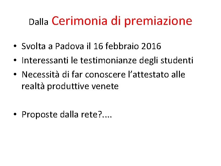 Dalla Cerimonia di premiazione • Svolta a Padova il 16 febbraio 2016 • Interessanti