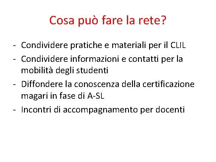 Cosa può fare la rete? - Condividere pratiche e materiali per il CLIL -